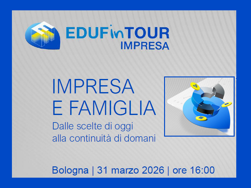 IMPRESA E FAMIGLIA. CONVEGNO DI EDUCAZIONE FINANZIARIA IL 31 MARZO