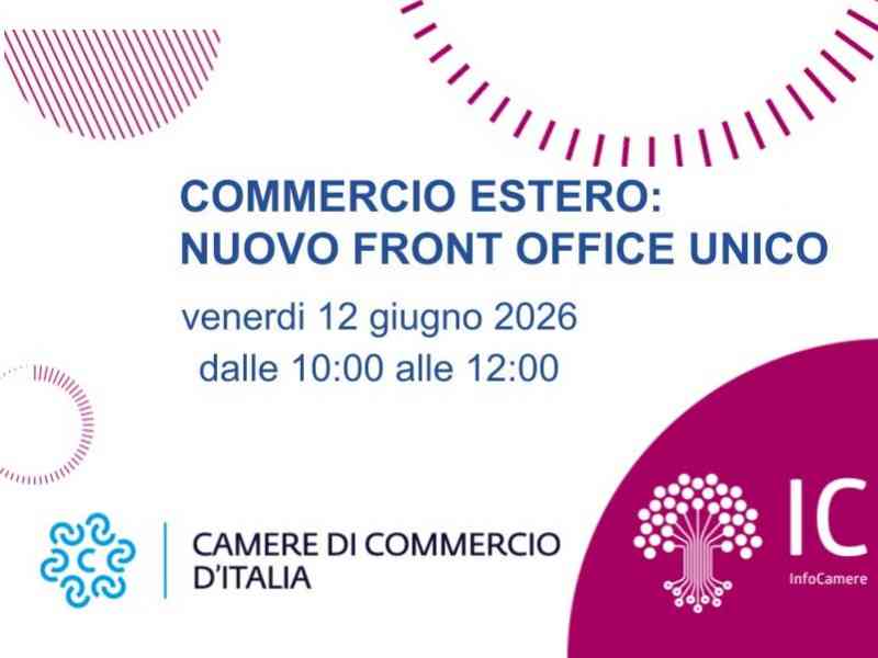 COMMERCIO ESTERO: IL 12/6 UN WEBINAR SUL NUOVO FRONT OFFICE UNICO
