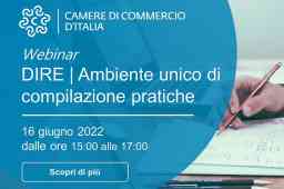 DIRE: WEBINAR IL 16/6 SULL’AMBIENTE DI COMPILAZIONE PRATICHE REGISTRO IMPRESE