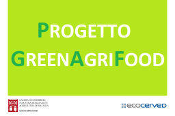 PROGETTO GREEN AGRIFOOD: ECONOMIA CIRCOLARE E AGROINDUSTRIA SOSTENIBILE PROGETTO GREEN AGRIFOOD: ECONOMIA CIRCOLARE E AGROINDUSTRIA SOSTENIBILE