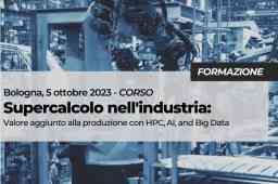 SUPERCALCOLO NELL’INDUSTRIA, UN VALORE AGGIUNTO ALLA PRODUZIONE