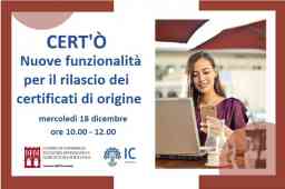 CERT'Ò, LE NUOVE FUNZIONALITÀ PER IL RILASCIO DEI CERTIFICATI D'ORIGINE CERT'Ò, LE NUOVE FUNZIONALITÀ PER IL RILASCIO DEI CERTIFICATI D'ORIGINE