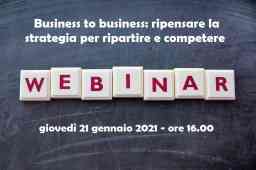 Webinar 21/1 Business to Business: ripensare la strategia per ripartire e competere