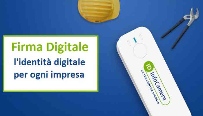 FIRMA DIGITALE, L’IDENTITÀ DIGITALE DELLA TUA IMPRESA