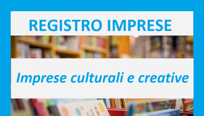 REGISTRO IMPRESE: IMPRESE CULTURALI E CREATIVE