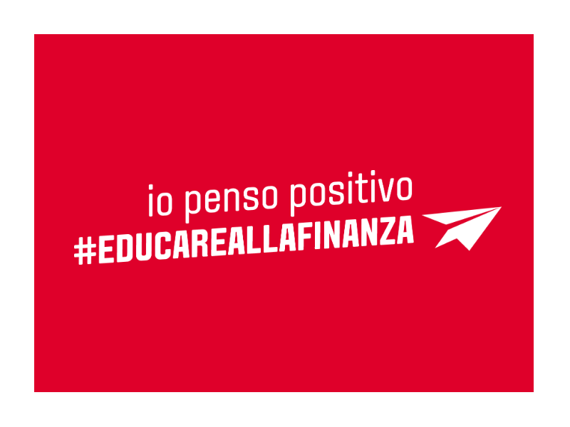 EDUCAZIONE ALLA FINANZA, IO PENSO POSITIVO