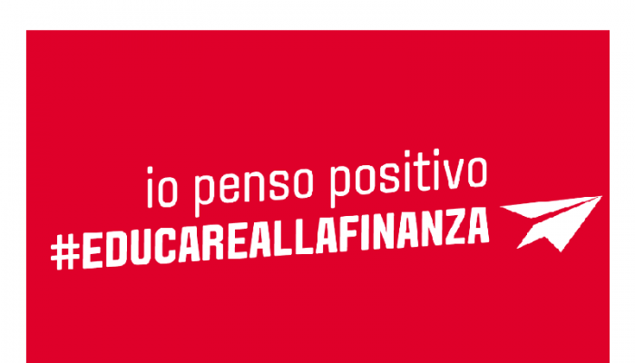 EDUCAZIONE ALLA FINANZA, IO PENSO POSITIVO