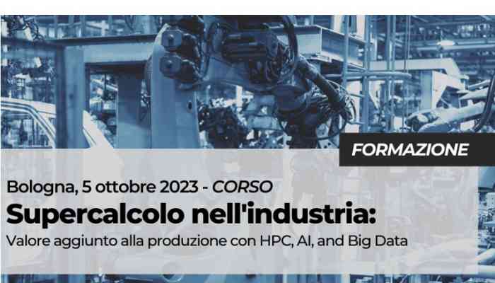 SUPERCALCOLO NELL’INDUSTRIA, UN VALORE AGGIUNTO ALLA PRODUZIONE
