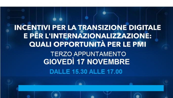 INCENTIVI PER TRANSIZIONE DIGITALE E INTERNAZIONALIZZAZIONE. TERZO APPUNTAMENTO