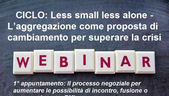 Webinar del 6/10 “Il processo negoziale per aumentare le possibilità di incontro, fusione o aggregazione tra PMI"